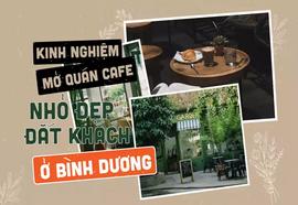 Kinh nghiệm mở quán cafe nhỏ đẹp đắt khách ở Bình Dương